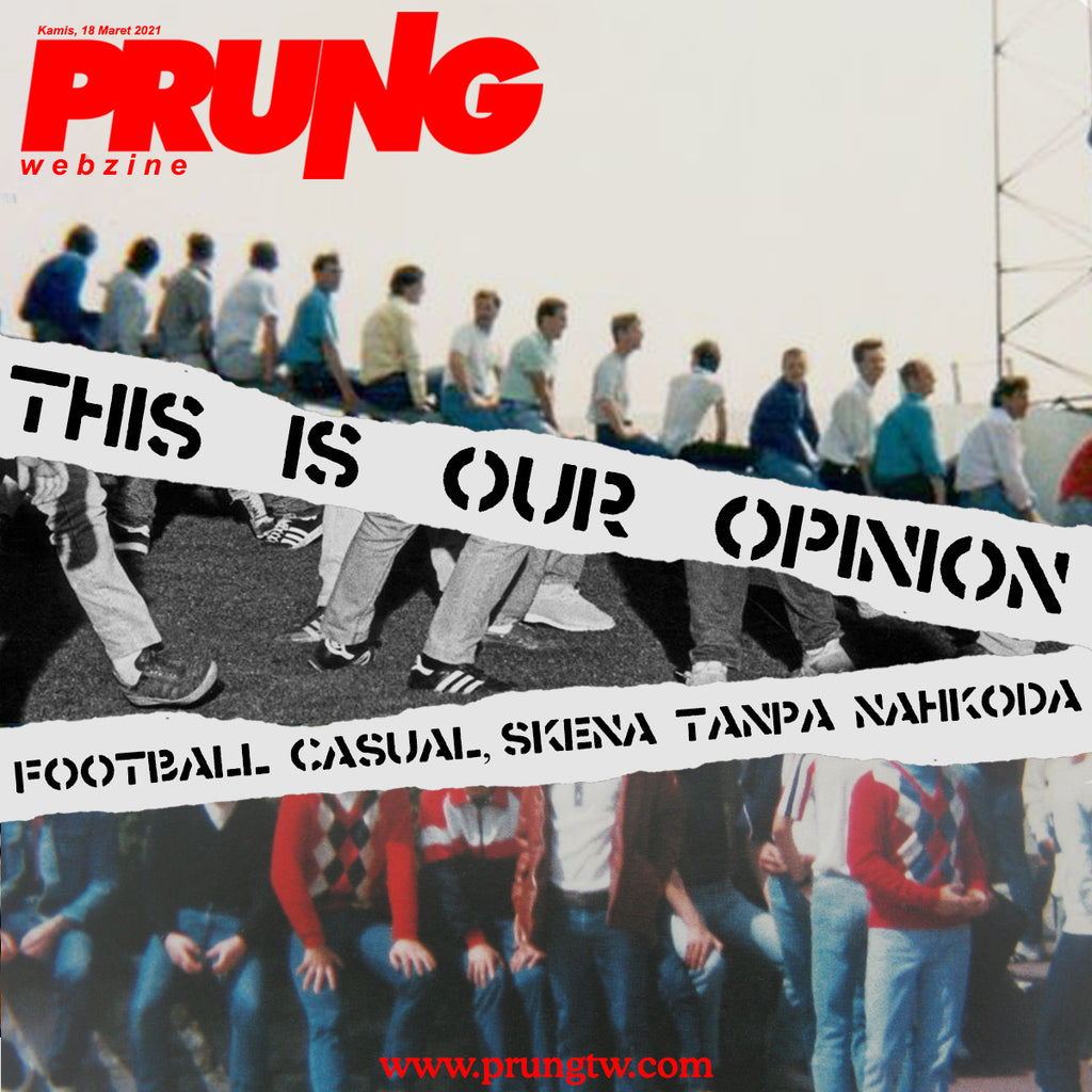 This Is Our Opinion: Football Casuals, Skena Tanpa Nahkoda