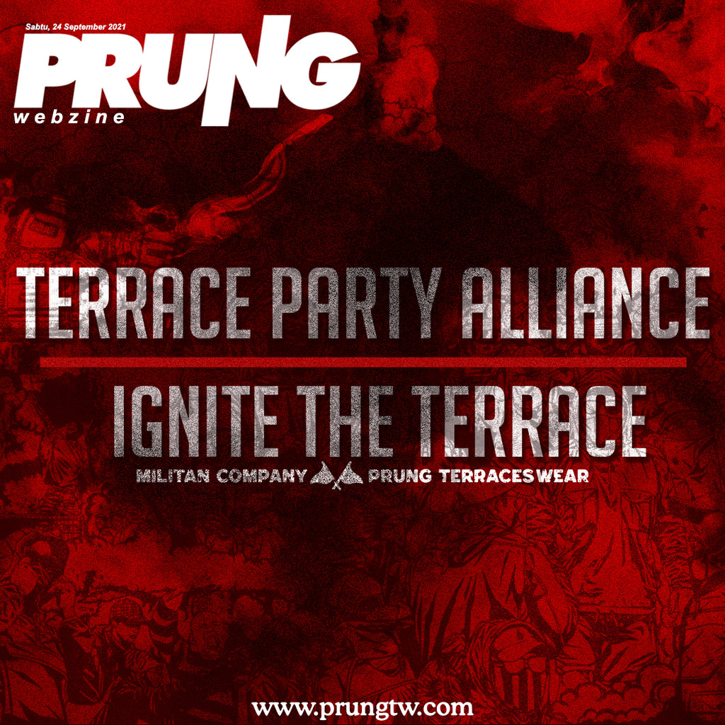 Terrace Party Alliance // Ignite The Terrace: Kolaborasi Prung Terraceswear X Militan Company