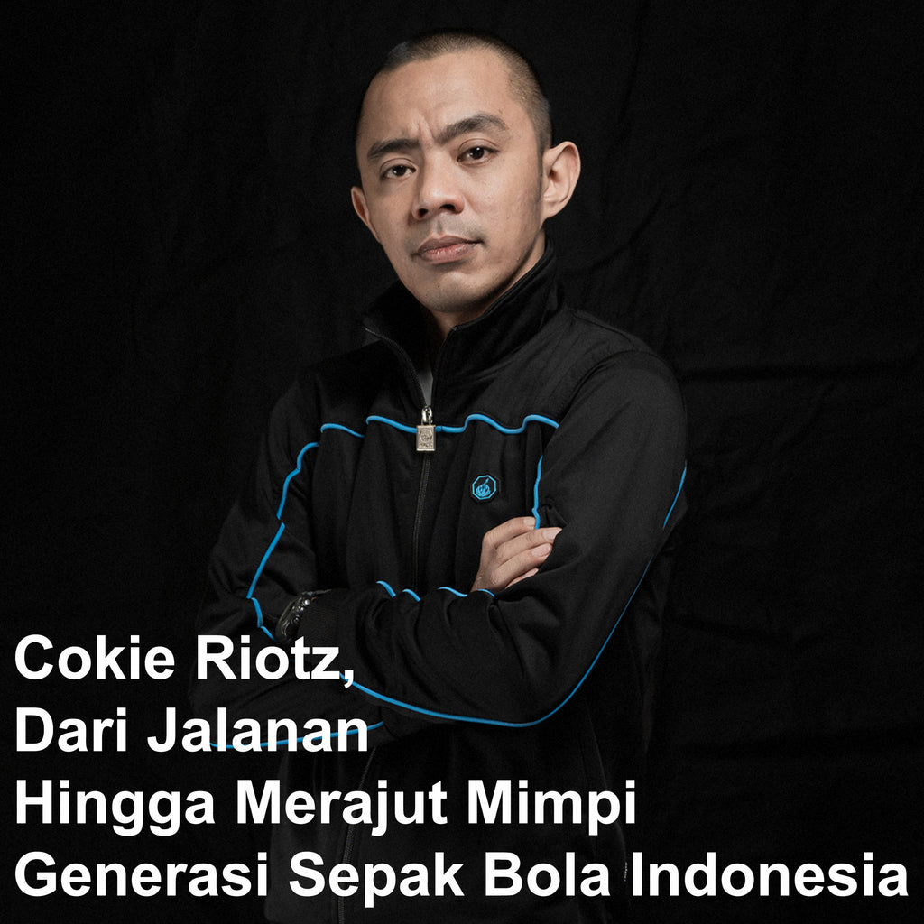 Cokie Riotz, Dari Jalanan Hingga Merajut Mimpi Generasi Sepak Bola Indonesia.
