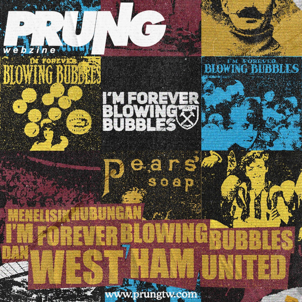 Menelisik Hubungan I’m Forever Blowing Bubbles Dan West Ham United