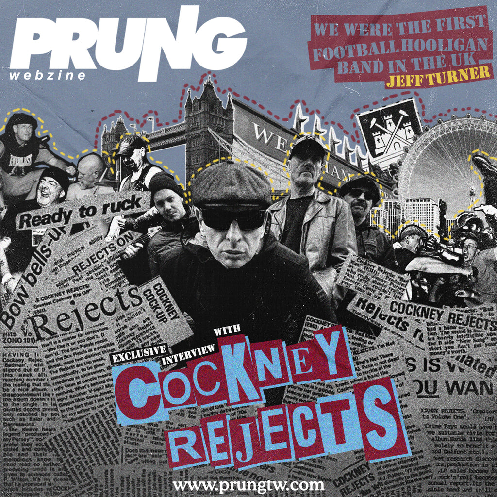 PRUNG INTERVIEW WITH JEFF TURNER FROM COCKNEY REJECTS