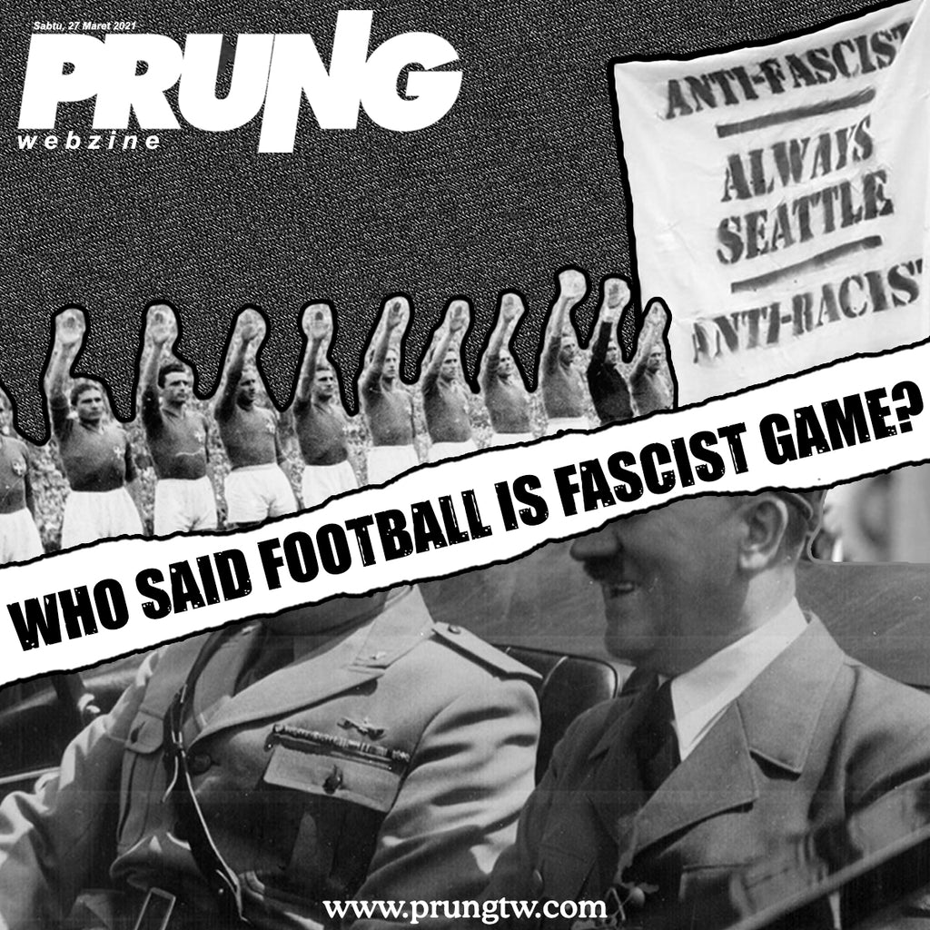 Who Said Football is Fascist Game?