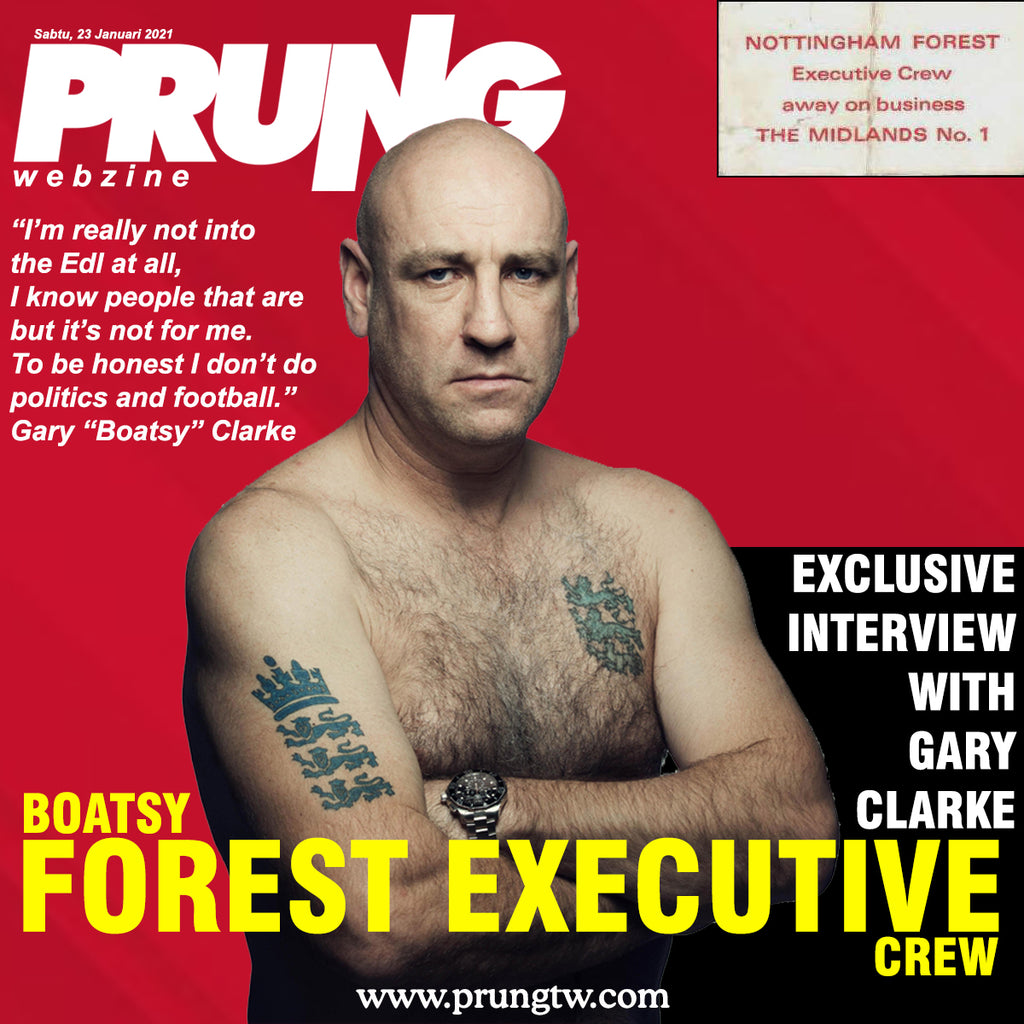 Prung Interview with Gary "Boatsy" Clarke from Forest Executive Crew, Nottingham Forest F.C.