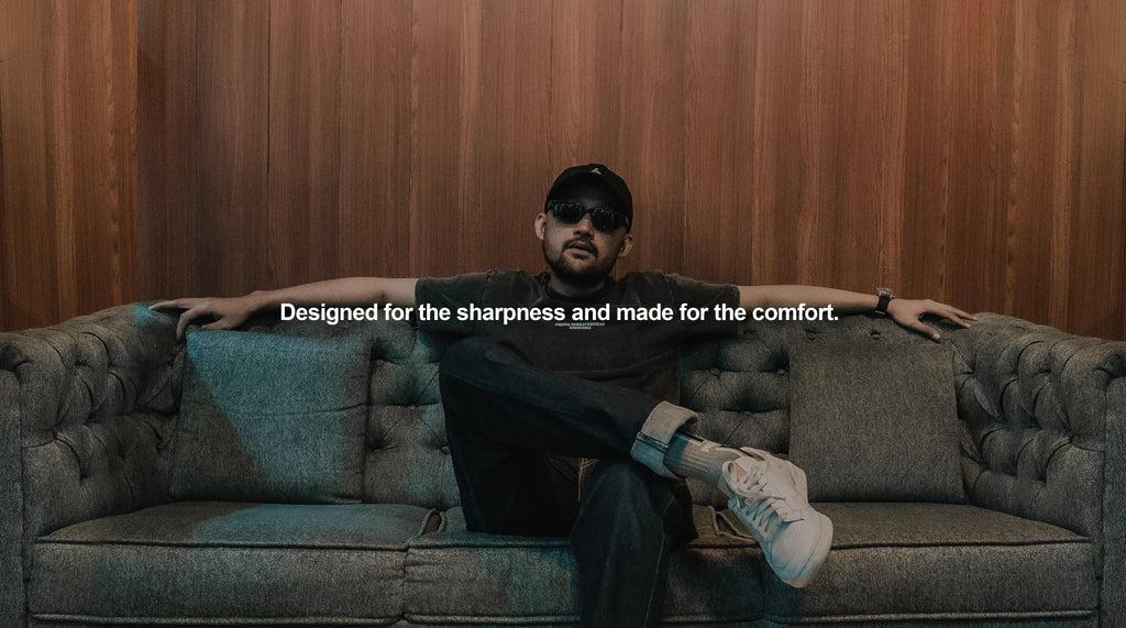 Designed for the sharpness and made for the comfort.